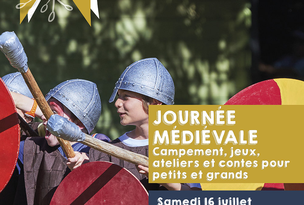 Journée médiévale le 16 juillet à Château Ganne