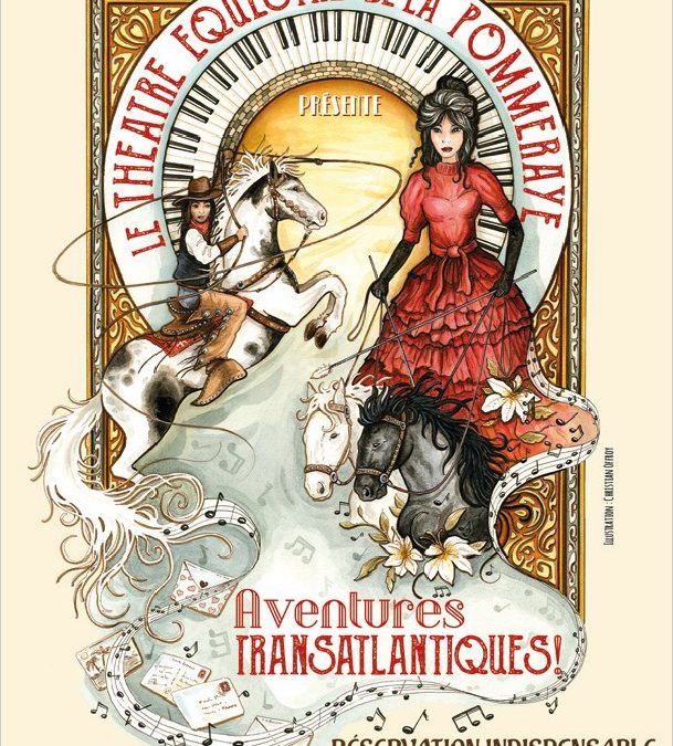 « Aventures transatlantiques », le nouveau spectacle au théâtre équestre de la Pommeraye