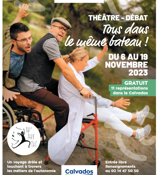 Théâtre – débat en novembre proposé par la plateforme départementale des métiers de l’accompagnement et du soin : Calvados autonomie