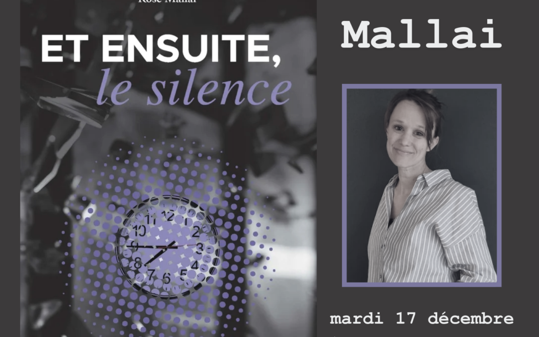 Rencontre littéraire avec Rose Mallai, autrice du roman “Et ensuite, le silence”