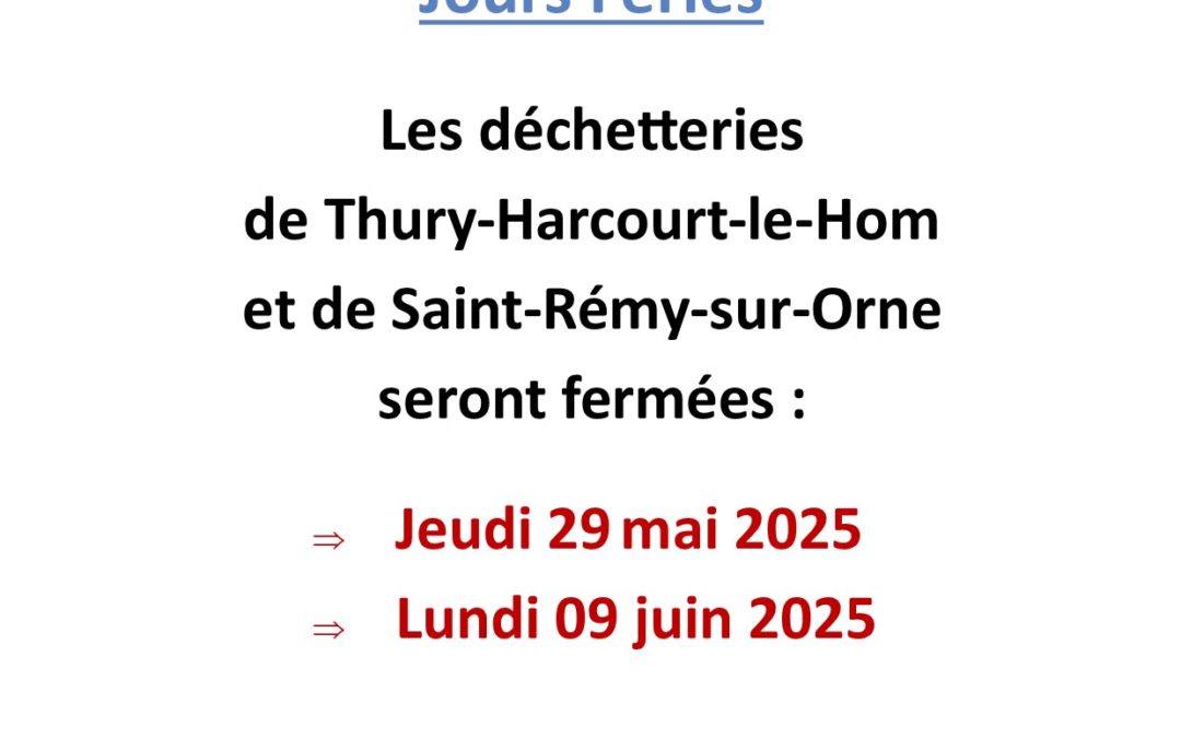 Jours fériés : Fermeture des déchetteries à Thury-Harcourt-le-Hom et Saint-Rémy-sur-Orne