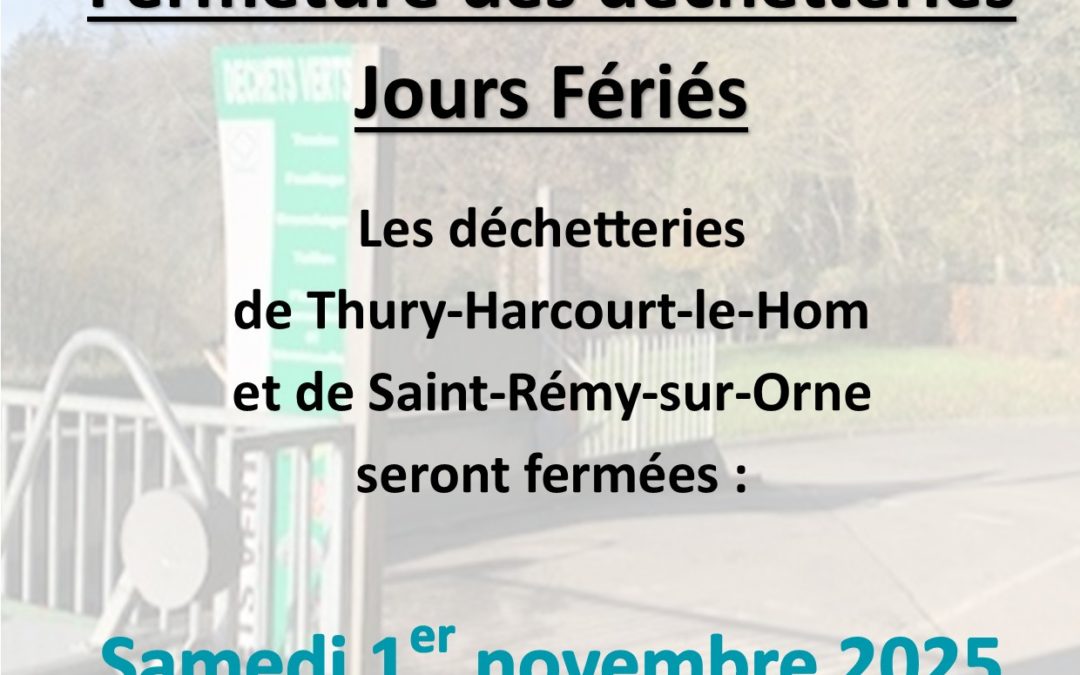 Jour férié : Fermeture des déchetteries à Thury-Harcourt-le-Hom et Saint-Rémy-sur-Orne