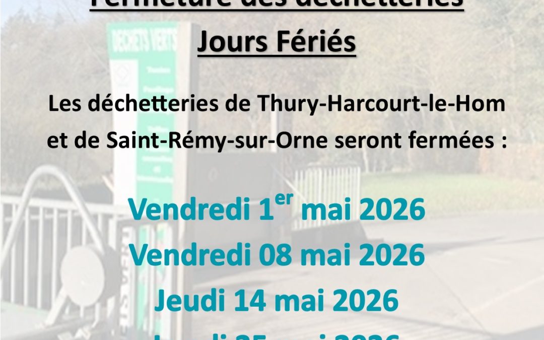 Fermeture des déchetteries à Thury-Harcourt-le-Hom et Saint-Rémy-sur-Orne