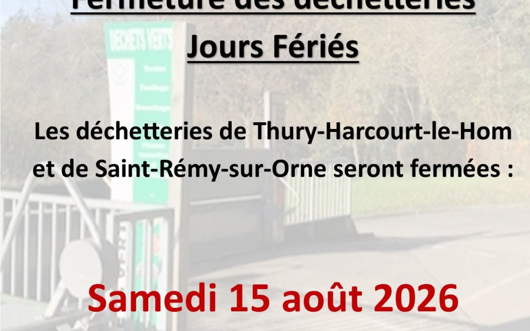 Fermeture des déchetteries à Thury-Harcourt-le-Hom et Saint-Rémy-sur-Orne