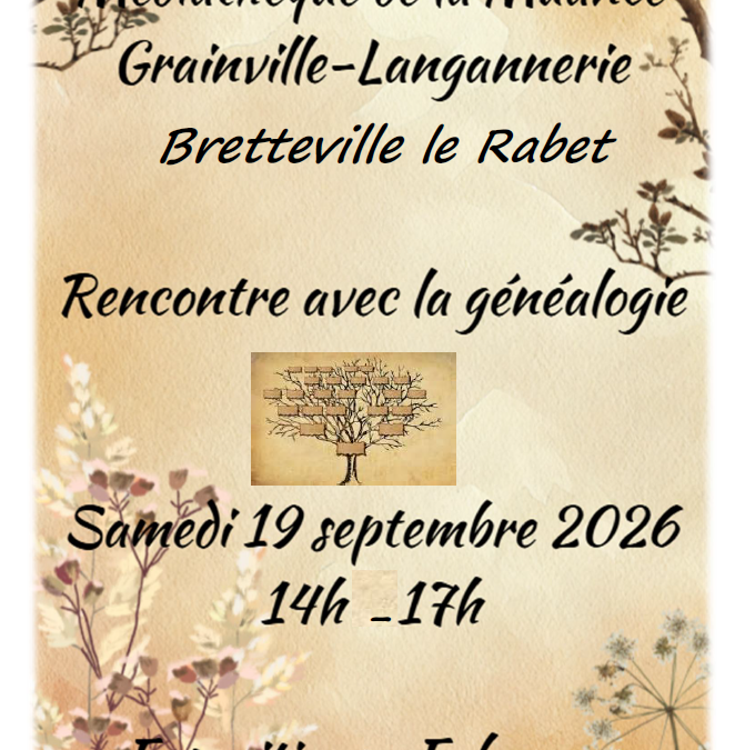 Exposition et échanges autour de la généalogie à Grainville-Langannerie